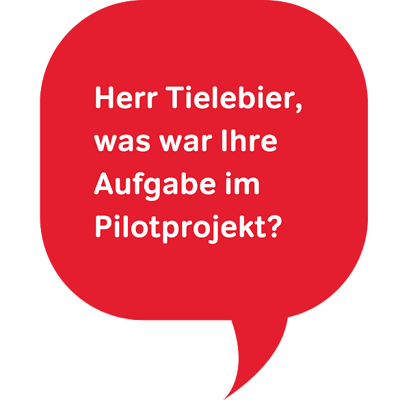 Herr Tielebier, Sie als IT-Koordinator haben an dem Pilotprojekt teilgenommen. Was war Ihre Aufgabe?