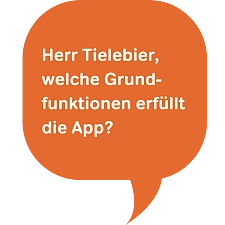 Herr Tielebier, welche Grundfunktionen erfüllt die App?