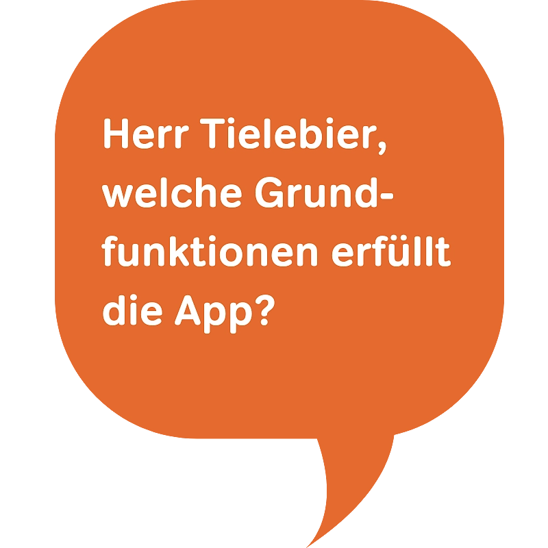 Herr Tielebier, welche Grundfunktionen erfüllt die App?