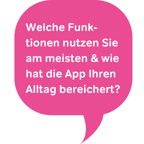 Welche Funktion nutzen Sie am meisten und wie hat es Ihren Alltag bereichert?