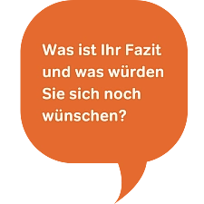 Was ist Ihr Fazit und was würden Sie sich noch wünschen?
