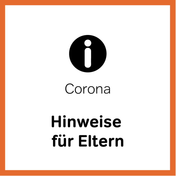 Corona- Hinweise für Eltern