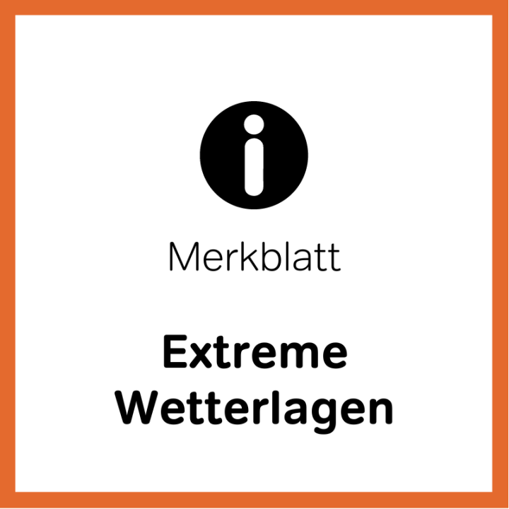 Merkblatt Extreme Wetterlagen