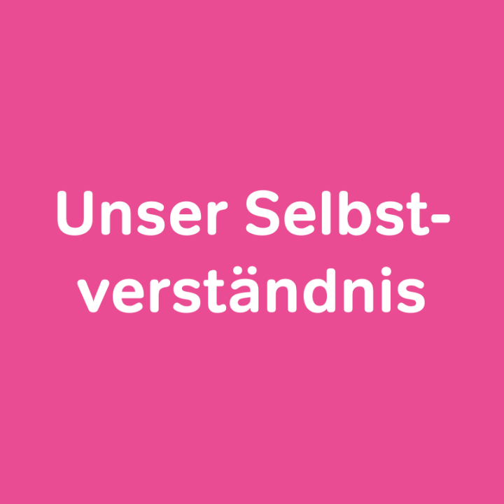 Unser Selbstverständnis (Pink)