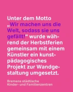 Motto: „Wir machen uns die Welt, sodass sie uns gefällt!“