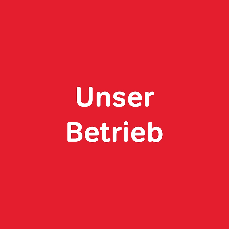 Unser Betrieb 