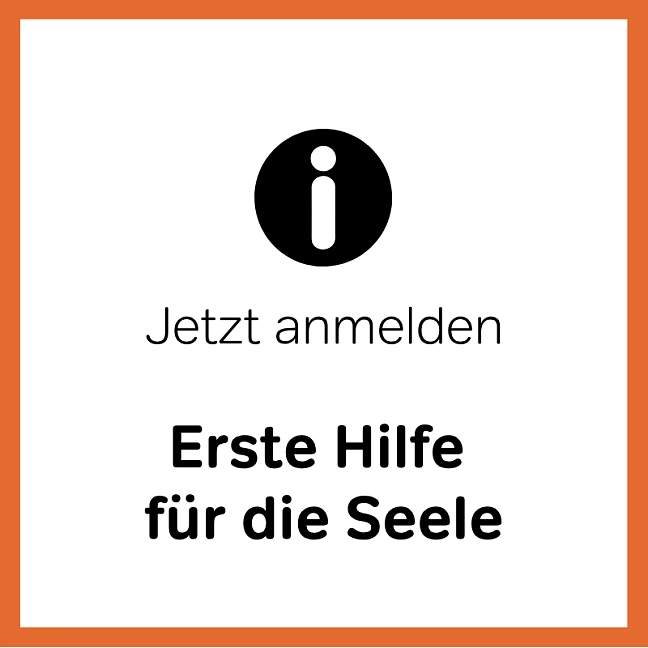 Jetzt anmelden: Erste Hilfe für die Seele