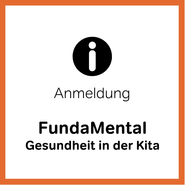 Anmeldung, FundaMental: Gesundheit in der Kita